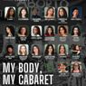 Review: MY BODY, MY CABARET at Green Room 42 Honors Reproductive Rights