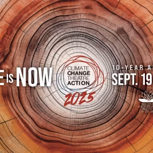 Climate Change Theatre Action Festival Reveals 2025 Season Slated for September