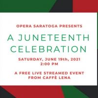 Opera Saratoga Streams Free Livestream Concert AMERICA SINGS- A JUNETEENTH…