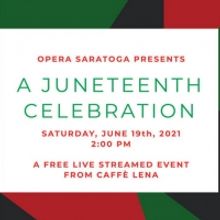 Opera Saratoga Streams Free Livestream Concert AMERICA SINGS- A JUNETEENTH CELEBRATIO