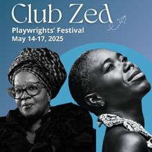 Black Theatre Workshop to Host 2nd Club Zed Playwrights' Festival in May