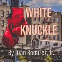 Chain Theatre Playwriting Lab Presents Virtual Reading Of WHITE KNUCKLE By JUAN…