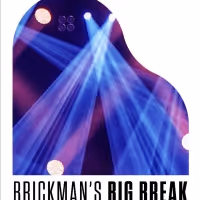 BRICKMAN'S BIG BREAK Talent Search Extends Deadline & Announces Prizes