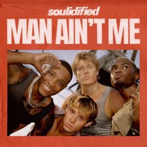 SOULIDIFIED Releases Atlantic Records Debut Single 'Man Ain't Me' Video
