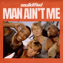 SOULIDIFIED Releases Atlantic Records Debut Single 'Man Ain't Me'