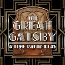 Premiere Of THE GREAT GATSBY: A LIVE RADIO PLAY is Coming To Legacy Theatre This Mont
