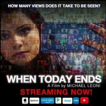 Writer/Director Michael Leoni on Creating His New Film WHEN TODAY ENDS