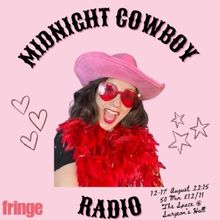 MIDNIGHT COWBOY RADIO to be Presented at Edinburgh Fringe