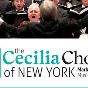 The Cecilia Chorus Of New York to Present BRAHMS: A GERMAN REQUIEM AND HAILSTORK…