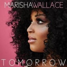 VIDEO: Marisha Wallace Shares New Single 'Before I Go' and Announces New Album 'Tomor