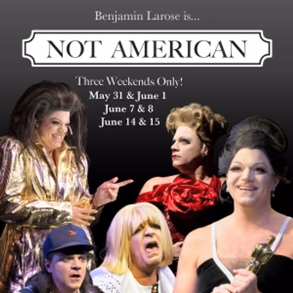 Chicago Breakout Artist Ben Larose Will Bring NOT AMERICAN to The Den Theatre Photo
