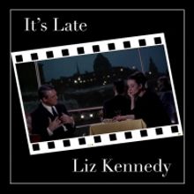 Liz Kennedy Releases “It's Late” Single From Past Album 'Nothing Like An Angel'