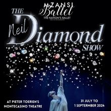 Mzansi Ballet Bring THE NEIL DIAMOND SHOW To Monte