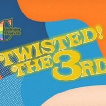 Celebration Theatre Company to Present TWISTED THE 3RD