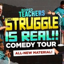 Bored Teachers to Bring THE STRUGGLE IS REAL! Comedy Tour to Wharton Center