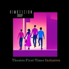 RimoVision Group Launches The Theatre First-Timer Initiative