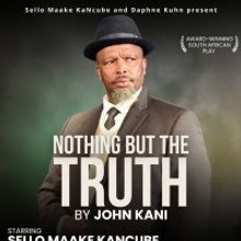 NOTHING BUT THE TRUTH by John Kani Comes to Sandton's Theatre on the Square