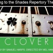 The Shades Repertory Theater Opens 2019 Season with CLOVER