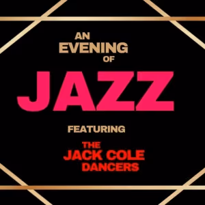 AN EVENING OF JAZZ Featuring The Jack Cole Dancers to be Presented at The Midnight…