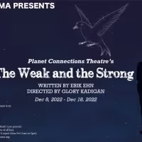 La MaMa Presents A Planet Connections Production Of Erik Ehn's New Play THE WEAK AND…