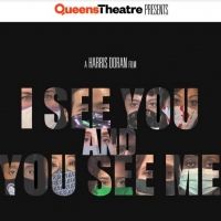 Queens Theatre To Premiere I SEE YOU AND YOU SEE ME in April