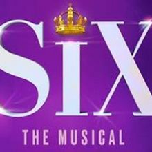 Individual Tickets to SIX: THE MUSICAL Will Go On Sale in September