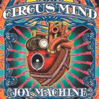 Circus Mind Will Release New Album 'Joy Machine'