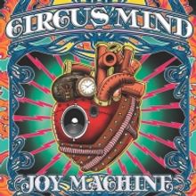 Circus Mind Will Release New Album 'Joy Machine'