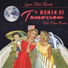 BWW Album Review: Laura Bell Bundy's WOMEN OF TOMORROW is Poignant and Thought-Provok