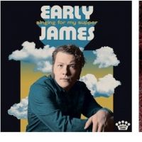Early James To Release Debut Album SINGING FOR MY SUPPER