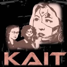 Hear Me Out Productions Presents KAIT by Rebecca Petchenik