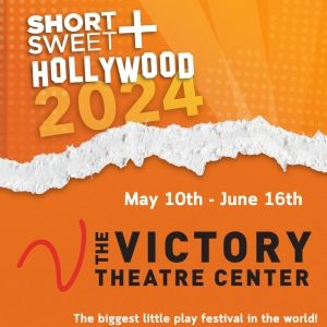 SHORT+SWEET HOLLYWOOD Is Back For It's 2024 Season At The Victory Theatre Center In…