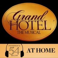 WATCH: 54 Sings Grand Hotel on #54BelowAtHome at 6:30pm!