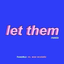 Listen: 'Let Them' Wax Ecstatic Remix From FANGIRLS: World Premiere Cast Recording…