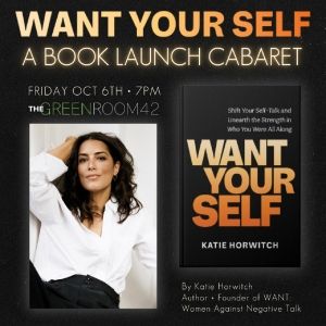 Katie Horwitch To Play The Green Room 42 With WANT YOUR SELF: A BOOK LAUNCH CABARET
