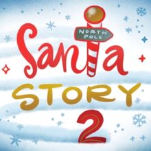 Review: SANTA STORY 2 at Downtown Cabaret Theatre