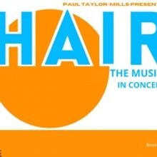 HAIR THE MUSICAL (IN CONCERT) to Perform Two Shows at the London Palladium and Two a