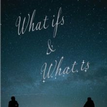 Chain Theatre Presents WHAT IFS AND WHAT IS By Carlos Joy