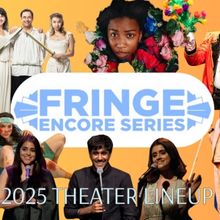 SoHo Playhouse's 2025 International Fringe Encore Theater Series is Now Playing