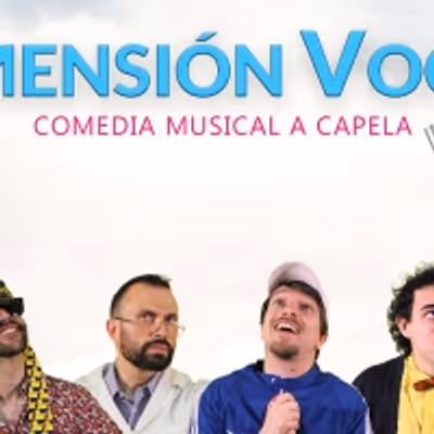Imp&aacute;s presenta DIMENSI&Oacute;N VOCAL: COMEDIA MUSICAL A CAPELA en Madrid