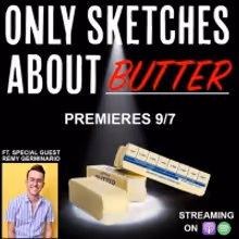 ONLY SKETCHES ABOUT BUTTER Will Stream From OSA Comedy in September