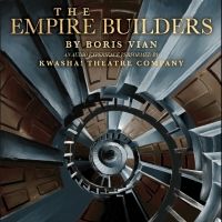 The Kwasha Theatre Company Brings Boris Vian's THE EMPIRE BUILDERS' to Life With…