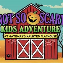 NOT SO SCARY KIDS ADVENTURE to Open at Gateway's Haunted Playhouse