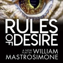 RULES OF DESIRE a New Play by William Mastrosimone Will Have its World Premiere at Th