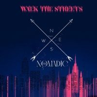 Alternative Rock Band The Nomadic Release New Single 'Walk the Streets'