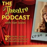 Podcast Exclusive: The Theatre Podcast With Alan Seales: Kathryn Gallagher