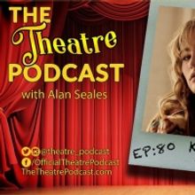Podcast Exclusive: The Theatre Podcast With Alan Seales: Kathryn Gallagher