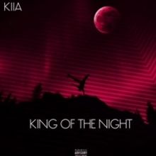 KIIA Releases 'KING OF THE NIGHT' Tomorrow
