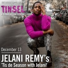 Jelani Remy, Telly Leung & More Join TINSEL: A GLOBAL HOLIDAY CELEBRATION