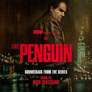 HBO's THE PENGUIN Soundtrack by Mick Giacchino Now Available